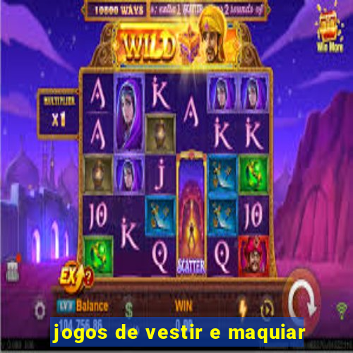 jogos de vestir e maquiar